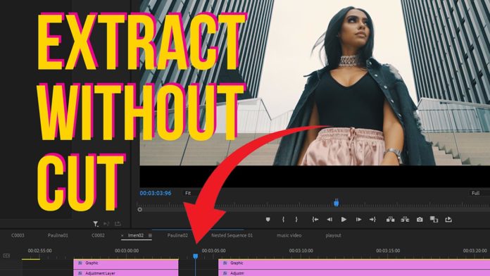 Extract Footage Without Cut In Premiere Pro